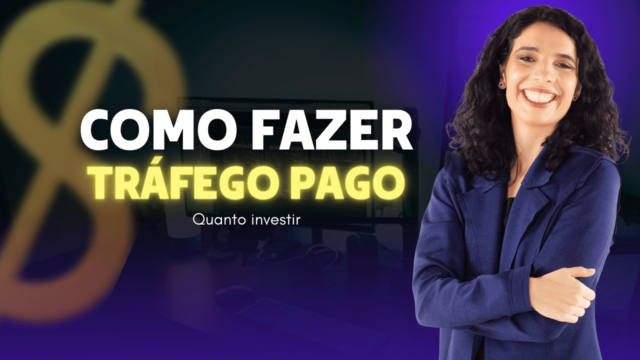 Tráfego Pago Quando e Quanto Investir para Obter Resultados